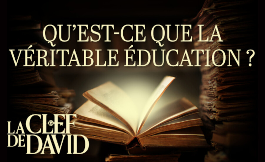 Qu’est-ce que la véritable éducation ?