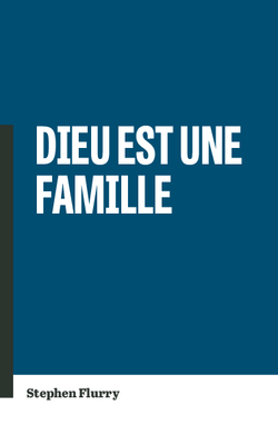 Dieu est une famille