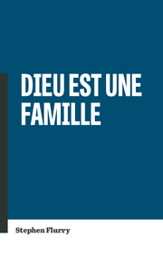 Dieu est une famille