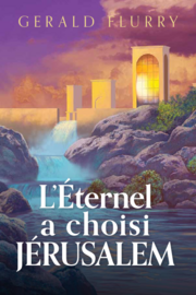 L'Éternel a choisi Jérusalem